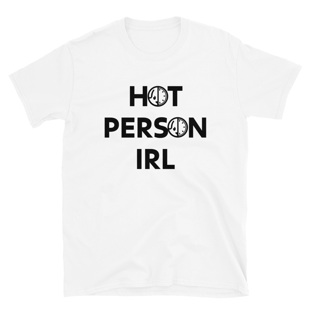 Hot Person IRL T-Shirt
